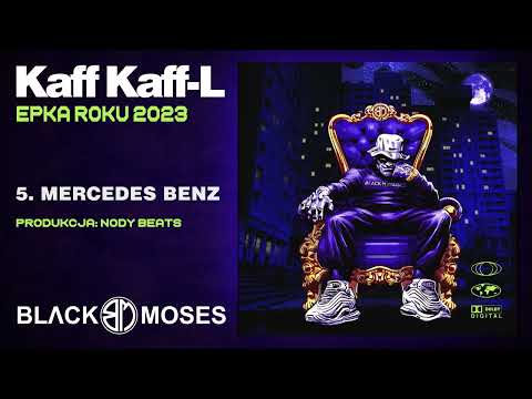 KAFF KAFF-L - Mercedes Benz (prod. Nody Beats)  |Epka Roku 2023|