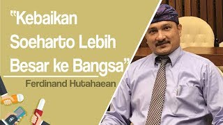 Ferdinand Hutahaean: Kebaikan Soeharto untuk Bangsa Jauh Lebih Banyak dari Kesalahannya