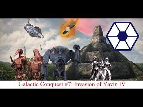 Galactic Conquest #7: Invasion of Yavin IV