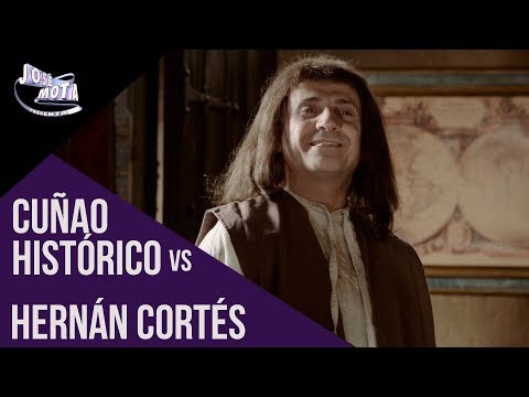 El cuñao histórico Vs. Hernán Cortés | JMP 2018