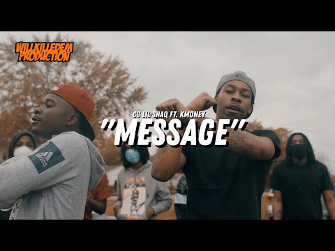 CG Lil Shaq Ft. KMONEY - "Message" (Official Video) Dir. By @WillKilledEm