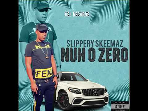 Slippery Skeemaz - Nuh Zero (Audio)
