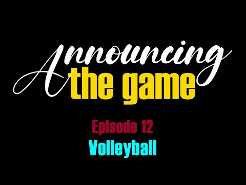 Announcing the Game - Volleyball