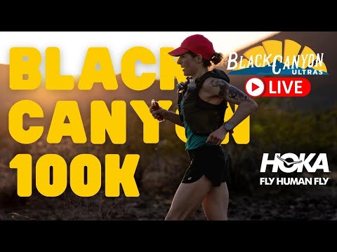 2023 Black Canyon 100K LIVE - Stream 2 WS100 Qualifier to Golden Hour