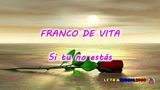 Si TU No Estás - Franco De Vita  (Letras)