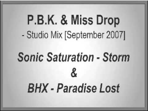 Sonic Saturation - Storm  &  BHX - Paradise Lost (P.B.K. & Miss Drop - September 2007 mix)