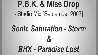 Sonic Saturation - Storm  &  BHX - Paradise Lost (P.B.K. & Miss Drop - September 2007 mix)