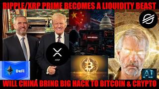 $2000 XRP INCOMING! Ripple/XRP Prime Becomes A Liquidity Beast! WILL CHINA HACK BITCOIN