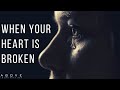WHEN YOUR HEART IS BROKEN | God Loves The Broken - Inspirational & Motivational Video