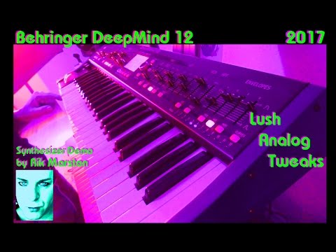 Behringer DeepMind 12 Lush Analog Tweaks 2017 Synthesizer Rik Marston Jupiter Juno OB Moog