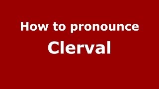 How to pronounce Clerval