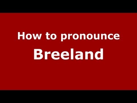 How to Pronounce Breeland - PronounceNames.com