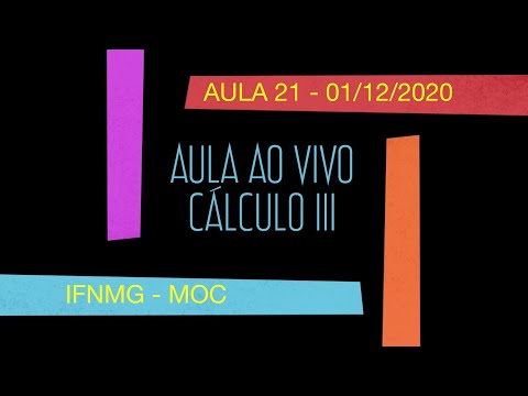 Matemática Superior: Cálculo III - Aula 21