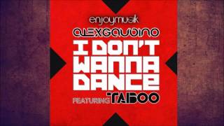 Alex Gaudino feat. Taboo - I Don&#39;t Wanna Dance (Audio)