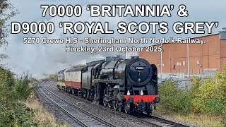 70000 ‘BRITANNIA’ and D9000 ‘ROYAL SCOTS GREY’ work 5Z70 through Hinckley, 23rd October 2025.
