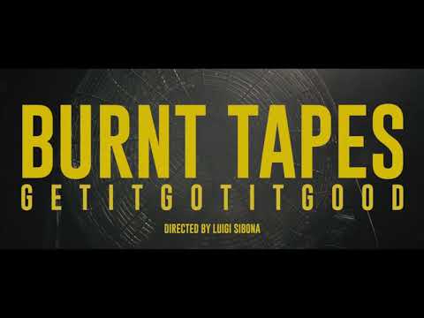 Burnt Tapes - GETITGOTITGOOD (Official Video)