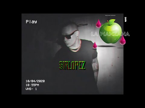 SIRLOPEZ - "La Manzana" (Video Oficial)