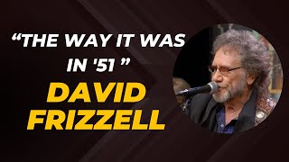 A Tribute to Merle Haggard - David Frizzell sings &quot;The Way It Was in &#39;51&quot;