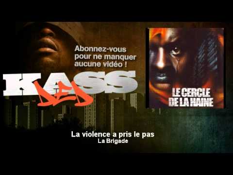 La Brigade - La violence a pris le pas - Kassded