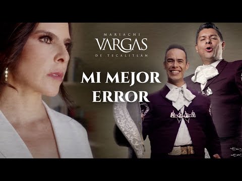 Mariachi Vargas de Tecalitlán - Mi Mejor Error
