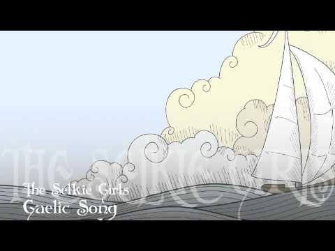 Gaelic Song   The Selkie Girls