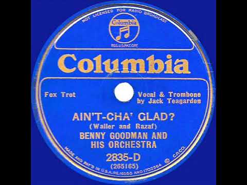 1934 HITS ARCHIVE: Ain’t-Cha Glad? - Benny Goodman (Jack Teagarden, vocal)