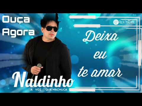Naldinho  - Deixa Eu Te Amar
