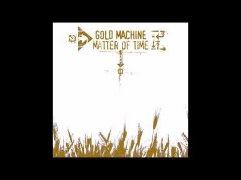 Gold Machine - Matter Of Time
