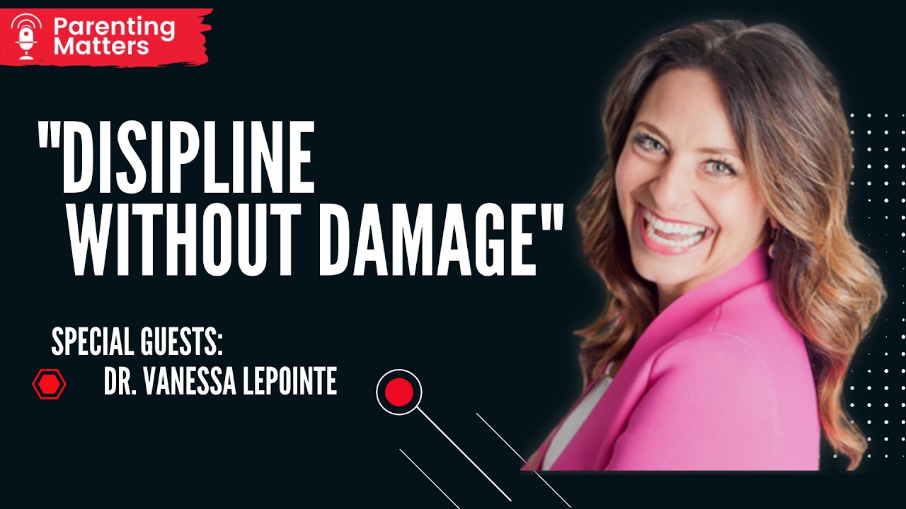 Discipline Without Damage: How To Get Your Children To Behave Without Messing Them Up | Dr. Lapointe