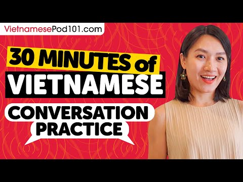 30 mins of Vietnamese Conversation Practice