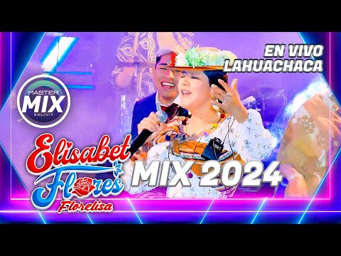 Elisabet Flores "Florelisa" en Vivo Mix 2024 (Lahuachaca - La Paz) / Master Mix Bolivia