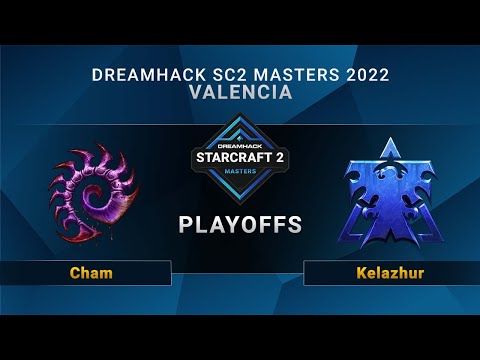 SC2 - Cham vs. Kelazhur - Playoffs - DreamHack SC2 Masters: Valencia 2022 - LA