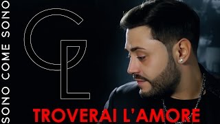 TROVERAI L'AMORE  - Giacomo Lauro - SONO COME SONO (2017)