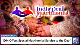 IDM Offers Special Matrimonial Service to the Deaf