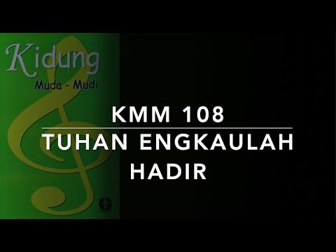 Kidung Muda Mudi KMM 108 — Tuhan Engkaulah Hadir