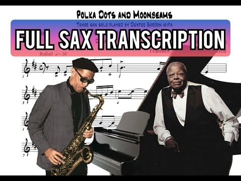 POLKA DOTS AND MOONBEAMS - Dexter Gordon - Full Sax Transcription