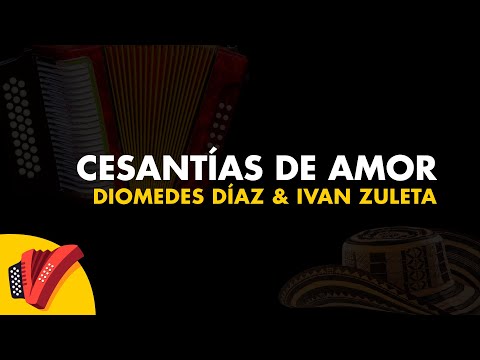 Cesantías De Amor, Diomedes Díaz & Iván Zuleta, Video Letra - Sentir Vallenato