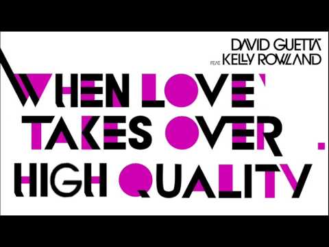David Guetta feat. Kelly Rownland - When Love Takes Over [HQ]