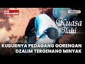 KUBURNYA PEDAGANG GORENGAN DZALIM TERGENANG MINYAK LIVE KUASA ILAHI 17 OKTOBER 2025