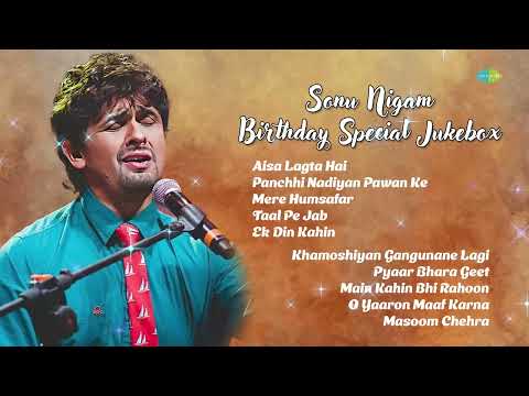 Sonu Nigam Special Jukebox | Aisa Lagta Hai | Khamoshiyan Gangunane Lagi | Mere Humsafar