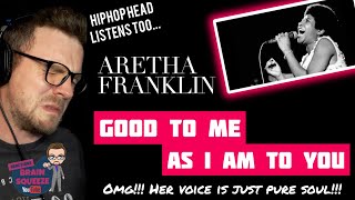 ARETHA FRANKLIN - GOOD TO ME AS I AM TO YOU (UK Reaction) | HER VOICE IS JUST PURE SOUL!