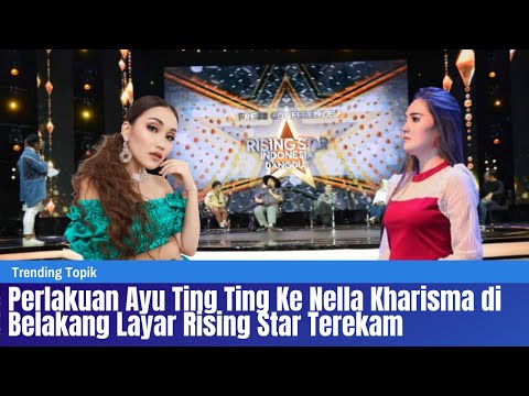 Perlakuan Ayu Ting Ting Ke Nella Kharisma di Belakang Layar Rising Star Terekam