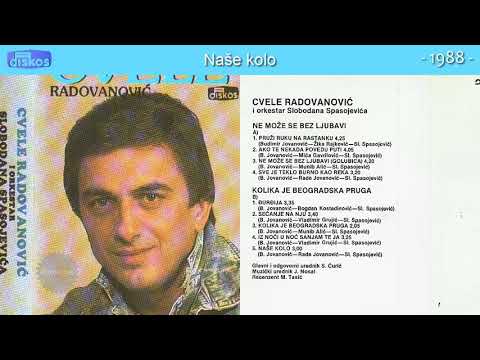 Svetomir Radovanovic Cvele - Nase kolo - (Audio 1988)