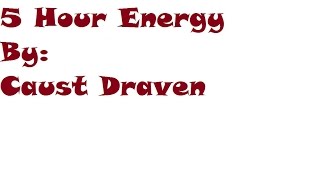 #My5Hour 5 Hour Energy (Unofficial Audio Commercial)-Caust Draven Prod. By Edi Monster(2010)