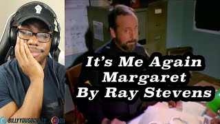 Ray Stevens - It&#39;s Me Again Margaret REACTION!
