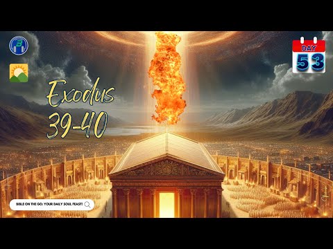 𝗗𝗔𝗬 𝟱𝟯 |𝗘𝗫𝗢𝗗𝗨𝗦 𝟯𝟵-𝟰𝟬 |𝗠𝗢𝗥𝗡𝗜𝗡𝗚| 𝗕𝗶𝗯𝗹𝗲 𝗢𝗻 𝗧𝗵𝗲 𝗚𝗼; 𝗬𝗼𝘂𝗿 𝗗𝗮𝗶𝗹𝘆 𝗦𝗼𝘂𝗹 𝗙𝗲𝗮𝘀𝘁!