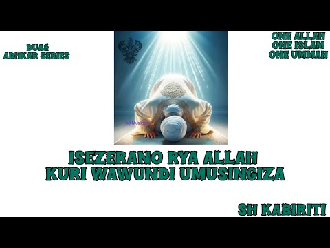 Isezerano Rya Allah kubantu bakora Adhkar| Sheikh kabiriti Atanze isomo ryiza Dua&Adhkar 2025