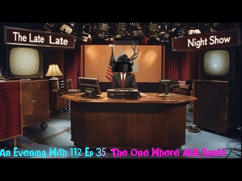 An Evening With 112 Ep 35 The One Where AFA Rants