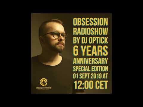 Dj Optick - Obsession - Ibiza Global Radio - 01.09.2019 6 Years Anniversary Special Edition