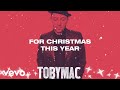 TobyMac Christmas This Year Lyric Video Ft Leigh Nash
